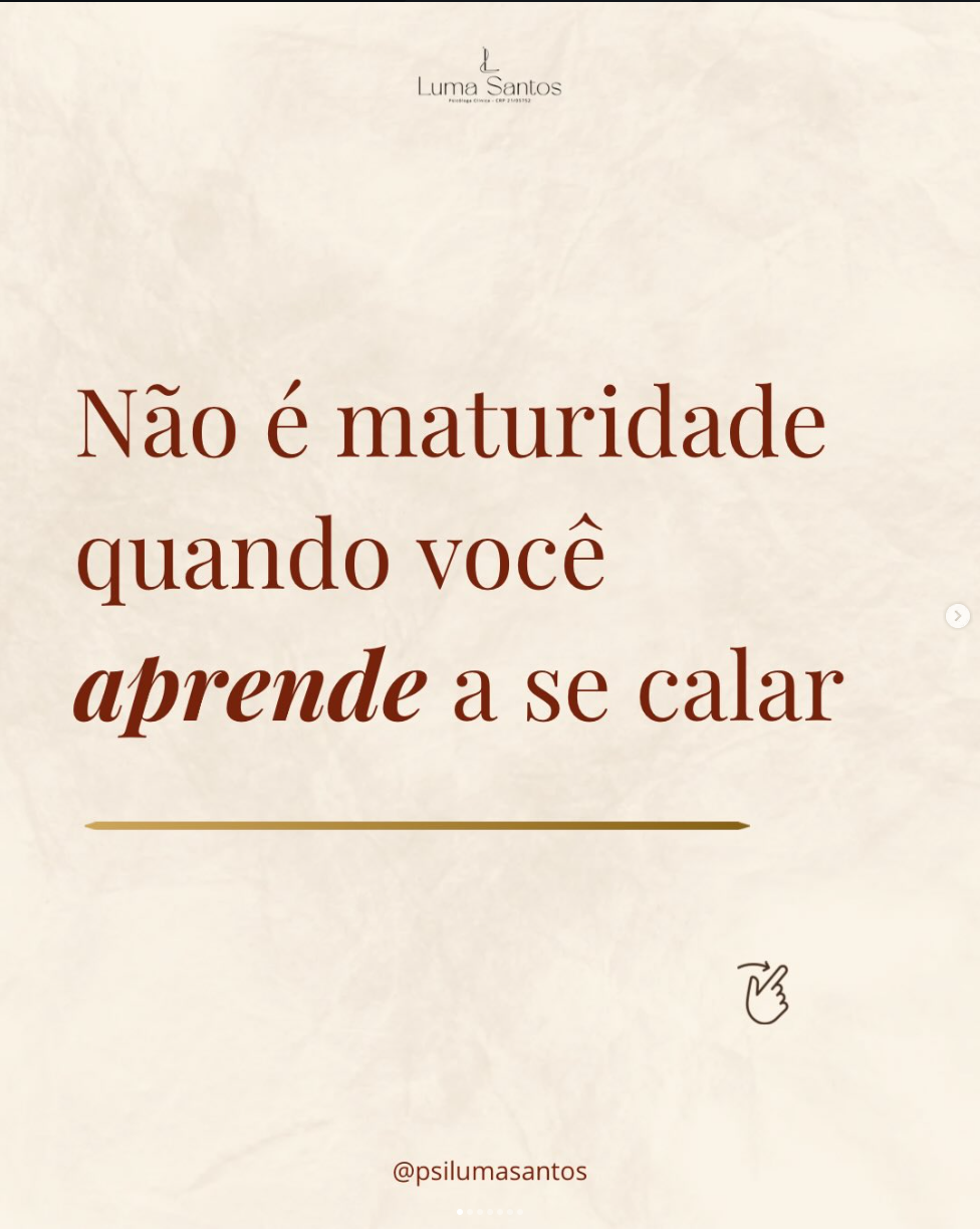 Publicação da psicóloga Luma Santos com a frase: Não é maturidade quando você aprende a se calar.